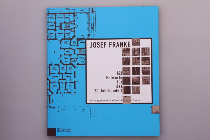 Josef Franke. 163 Entwürfe für das 20. Jahrhundert