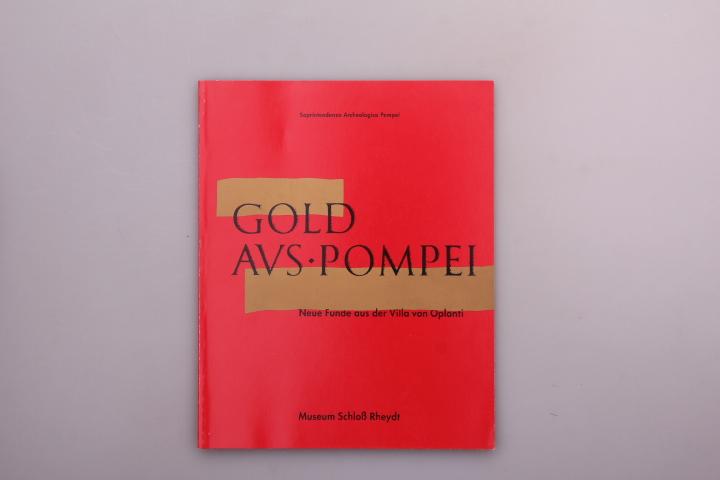 Gold aus Pompeji. Archäologische Funde aus den Villen von Oplontis