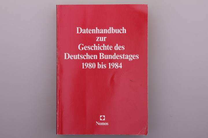 Datenhandbuch zur Geschichte des Deutschen Bundestages 1980 bis 1984: Fortschreibungs- und Ergänzungsband zum Datenhandbuch Bundestag 1949 bis 1982 : ... Dienste des Deutschen Bundestages
