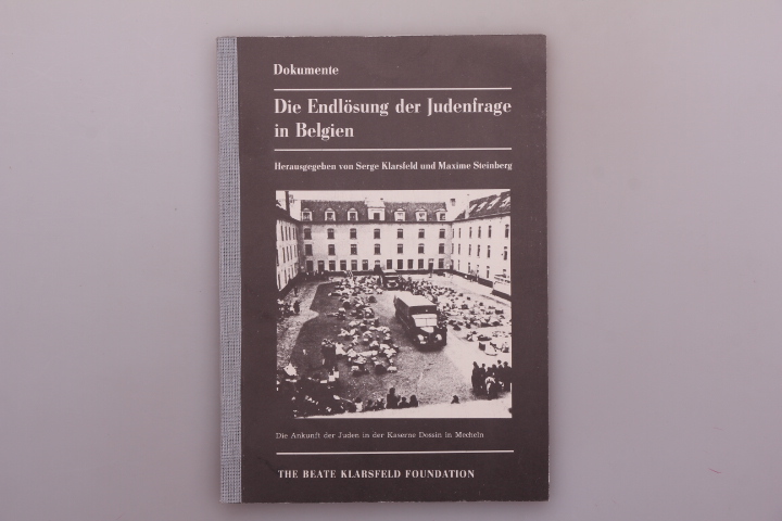 DIE ENDLÖSUNG DER JUDENFRAGE IN BELGIEN. - Hrsg.]: Klarsfeld, Serge