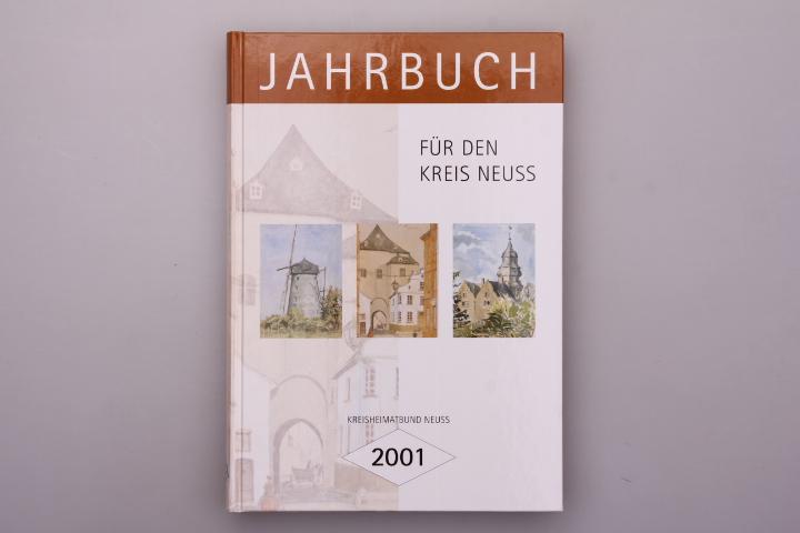 JAHRBUCH FÜR DEN RHEIN-KREIS NEUSS 2001. - Hrsg.]: Kreisheimatbund Neuss e.V.