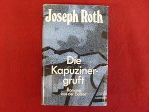 DIE KAPUZINERGRUFT* Romane aus der Exilzeit.