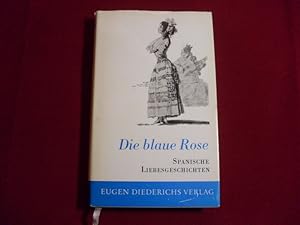 DIE BLAUE ROSE. Spanische Liebesgeschichten aus sieben Jahrhunderten.