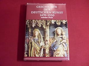 GESCHICHTE DER DEUTSCHEN KUNST 1470-1550. Architektur und Plastik.