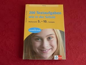 200 TEXTAUFGABEN WIE IN DER SCHULE. Mathematik 5.-10. Schuljahr.