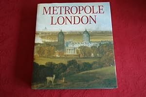METROPOLE LONDON. Macht und Glanz einer Weltstadt 1800-1840