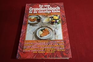 DAS NEUE GRUNDLAGENKOCHBUCH FÜR DIE VIELSEITIGE KÜCHE. Menüs, Spezialitäten, Getränke