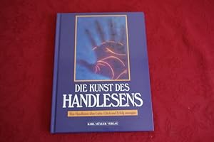 DIE KUNST DES HANDLESEN* Was Handlinien über Liebe, Glück und Erfolg aussagen. Mit sehr vielen Abbildungen. Inhalt: Handformen- und Typen, Nebenlinien, Gesten, Familienbande u.v.m.