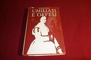 UMILIATI E OFFESI. Note Biografiche di Dostoevskij