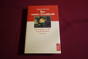 DAS ZARTE GESCHLECHT. Frauenbilder in der abendländischen Literatur