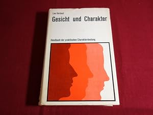 GESICHT UND CHARAKTER. Handbuch der praktischen Charakterdeutung