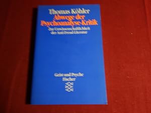 ABWEGE DER PSYCHOANALYSE-KRITIK. Zur Unwissenschaftlichkeit der Anti-Freud-Literatur