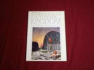 THE FANTASTIC KINGDOM. A Collection Of Illustrations From The Golden Days Of Storytelling