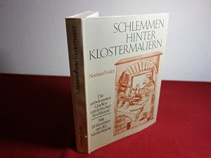 SCHLEMMEN HINTER KLOSTERMAUERN. Die unbekannten Quellen europäischer Kochkunst. Mit 111 Rezepten ...