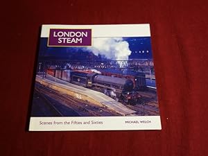 LONDON STEAM. Scenes from the Fifties and Sixties