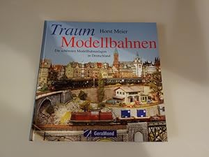 TRAUM-MODELLBAHNEN. Die schönsten Modellbahnanlagen in Deutschland