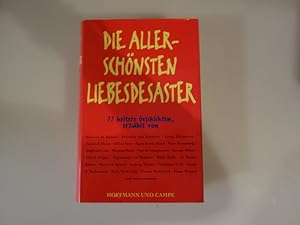 DIE ALLERSCHÖNSTEN LIEBESDESASTER. 77 heitere Geschichten