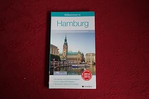 WILLKOMMEN IN HAMBURG. Entspannt entdecken und genießen