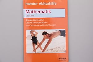 MATHEMATIK - OBERSTUFE - ENDSPURT ZUM ABITUR. Analysis, Stochastik, analytische Geometrie