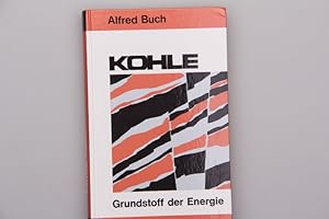 KOHLE. Grundstoff der Energie