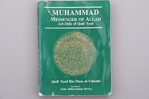 MUHAMMAD MESSGENER OF ALLAH. Ash-Shifa of Qadi Iyad