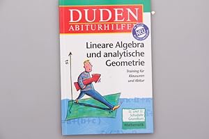 LINEARE ALGEBRA UND ANALYTISCHE GEOMETRIE - TRAINING FÜR KLAUSUREN UND ABITUR.