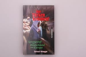 DIE TÜRKEN KOMMEN!. Sprengstoff für Deutschland und Europa