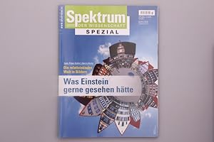 SPEKTRUM DER WISSENSCHAFT SPEZIAL - WAS EINSTEIN GERN GESEHEN HÄTTE.