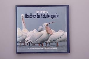 HANDBUCH DER NATURFOTOGRAFIE. Der Weg zu besseren Landschafts-, Tier- und Pflanzenfotos