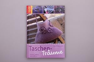 TASCHEN-TRÄUME. Stricken, häkeln und verfilzen