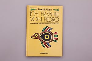 ICH ERZÄHLE VON PEDRO. Geschichten, Märchen und Lieder aus Mexiko