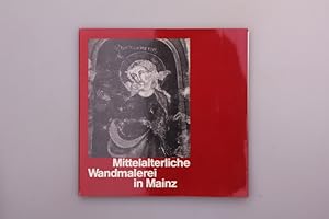 MITTELALTERLICHE WANDMALEREI IN MAINZ. Originale, Kopien, Dokumente