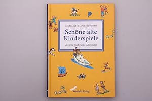 SCHÖNE ALTE KINDERSPIELE. Ideen für Kinder aller Altersstufen