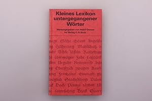 KLEINES LEXIKON UNTERGEGANGENER WÖRTER. Wortuntergang seit dem Ende des 18. Jahrhunderts