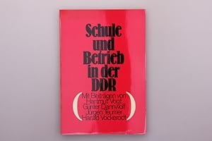 SCHULE UND BETRIEB IN DER DDR. Das Zusammenwirken von allgemeinbildender Schule und volkseigenem ...