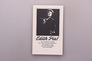 EDITH PIAF. Ihr Leben in Texten und Bildern.
