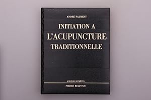 INITIATION A L ACUPUNCTURE TRADITIONELLE.