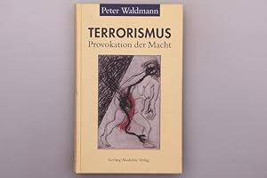 TERRORISMUS. Provokation der Macht