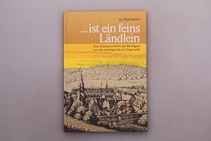 .IST EIN FEINS LÄNDLEIN. Eine Kulturgeschichte des Rheingaus von den Anfängen bis zur Gegenwart