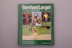 BERNHARD LANGER. Vom Caddy zum Masters-Sieger - eine Bildbiographie