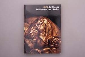 GOLD DER STEPPE. Archäologie der Ukraine
