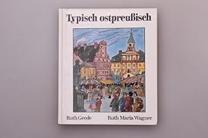 TYPISCH OSTPREUSSISCH. Heiteres und Besinnliches zum Schmunzeln und Nachdenken