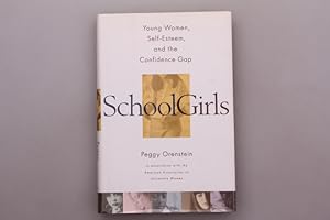 SCHOOL GIRLS. Young Women, Self-Esteem, and the Confidence Gap