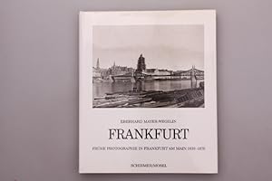 FRÜHE PHOTOGRAPHIE IN FRANKFURT AM MAIN. 1839 - 1870