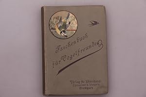 TASCHENBUCH FÜR VOGELFREUNDE. Eine Schilderung der häufigsten in Mitteleuropa heimischen Vögel