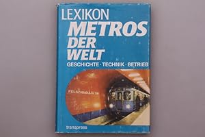 LEXIKON METROS DER WELT. Geschichte, Technik, Betrieb