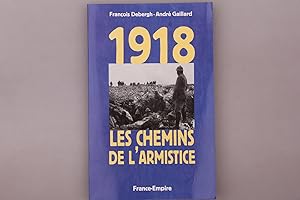 1918. Les chemins de l Armistice