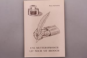 UNS MUTTERSPROCH LIT NOCH NIT BROOCH. Veröffentlichung des Vereins Kultur- und Heimatfreunde Stad...