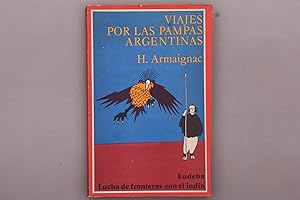 VIAJES POR LAS PAMPAS ARGENTINAS. Cacerías en el Quequen Grande y otras andanzas 1869-1874