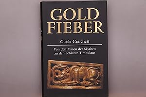 GOLDFIEBER. Von den Minen der Skythen zu den Schätzen Timbuktus